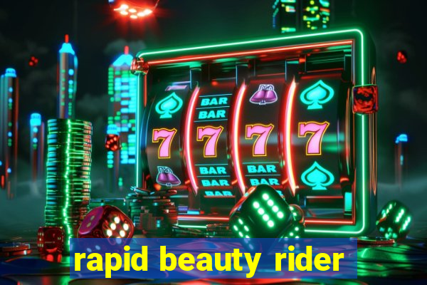 rapid beauty rider